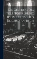 Geltung Des Territorialprinzips Im Deutschen Reichsstrafrecht