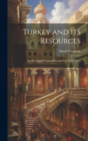 Turkey and Its Resources