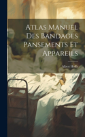 Atlas Manuel Des Bandages Pansements Et Appareils
