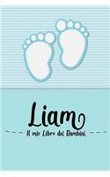 Liam - Il mio Libro dei Bambini: Il libro dei bambini personalizzato per Liam come libro per genitori o diario, per testi, immagini, disegni, foto ...
