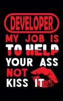 DEVELOPER - my job is to help your ass not kiss it: Blank Sketch Paper Notebook with frame for People who like Humor and Sarcasm