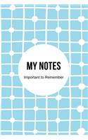 My Notes Important to Remember