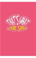 That's What She Said: Dot Grid Journal - That's What She Said Funny Sarcastic Adult Humor Gift - Pink Dotted Diary, Planner, Gratitude, Writing, Travel, Goal, Bullet Note