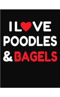 I Love Poodles & Bagels