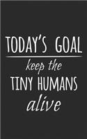 Keep the Tiny Humans Alive