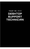 Trust Me, I'm a Desktop Support Technician