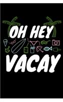 Oh Hey Vacay: 120 Seiten (6x9 Zoll) Punktraster Notizbuch für Urlaub Freunde I Ferien Dot Grid Pünktchen Schreibheft I Südsee Tagebuch Gepunktete Seiten I Sommer 