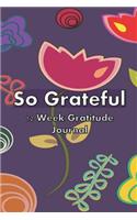 So Grateful 12 Week Gratitude Journal