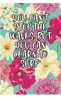 You Can't Stop the Waves, But You Can Learn to Surf