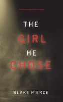 Girl He Chose (A Paige King FBI Suspense Thriller-Book 2)
