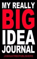 My Really Big Idea Journal