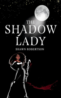 The Shadow Lady: (The Shadow Lady)