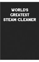 World's Greatest Steam Cleaner: Blank Lined Career Notebook Journal