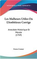 Les Malheurs Utiles Ou L'Ambitieux Corrige