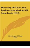 Directory Of Civic And Business Associations Of Saint Louis (1912): (English)