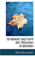 Ornament Und Form Der Attischen Grabstelen
