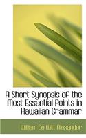A Short Synopsis of the Most Essential Points in Hawaiian Grammar