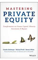 Mastering Private Equity: Transformation via Venture Capital, Minority Investments and Buyouts