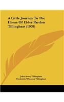 A Little Journey To The Home Of Elder Pardon Tillinghast (1908)