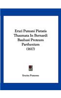 Eryci Puteani Pietatis Thaumata In Bernardi Bauhusi Proteum Parthenium (1617)