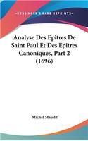 Analyse Des Epitres De Saint Paul Et Des Epitres Canoniques, Part 2 (1696)