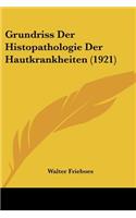 Grundriss Der Histopathologie Der Hautkrankheiten (1921)