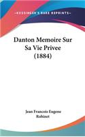 Danton Memoire Sur Sa Vie Privee (1884)