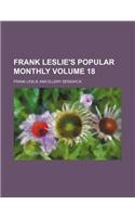Frank Leslie's Popular Monthly Volume 18: (English)