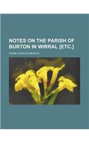 Notes on the Parish of Burton in Wirral [Etc.]