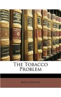 The Tobacco Problem