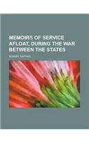 Memoirs of Service Afloat, During the War Between the States: (English)