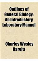 Outlines of General Biology; An Introductory Laboratory Manual