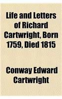 Life and Letters of Richard Cartwright, Born 1759, Died 1815