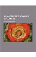 Shakespeare's Works Volume 16: (English)