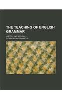 The Teaching of English Grammar; History and Method
