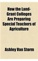 How the Land-Grant Colleges Are Preparing Special Teachers of Agriculture