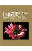 States and Territories Established in 1864: Nevada, Carabobo, Ioannina Vilayet, Cochinchina, Second Mexican Empire, Zulia, Kosovo Vilayet(English)