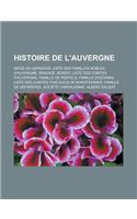 Histoire de L'Auvergne: Siege de Gergovie, Liste Des Familles Nobles D'Auvergne, Brigade Jesser, Liste Des Comtes D'Auvergne, Famille de Peste(French)