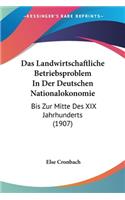 Das Landwirtschaftliche Betriebsproblem In Der Deutschen Nationalokonomie