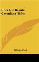 Uber Die Regula Catoniana (1894)