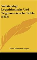 Vollstandige Logarithmische Und Trigonometrische Tafeln (1853)