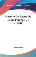 Histoire Du Regne de Louis-Philippe V1 (1889)