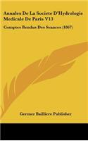 Annales de La Societe D'Hydrologie Medicale de Paris V13: Comptes Rendus Des Seances (1867)