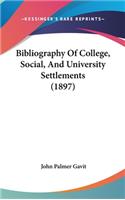 Bibliography of College, Social, and University Settlements (1897)
