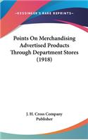 Points on Merchandising Advertised Products Through Department Stores (1918)