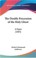 The Double Procession of the Holy Ghost