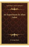 An Experiment In Alien Labor: (English)