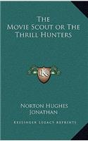 The Movie Scout or the Thrill Hunters