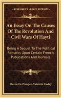 An Essay on the Causes of the Revolution and Civil Wars of Hayti