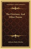 The Overture, and Other Poems